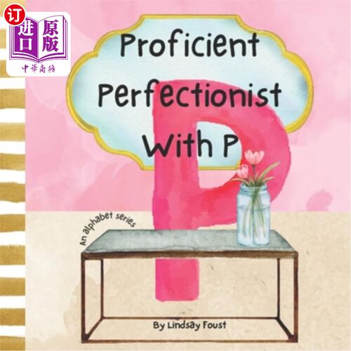 海外直订Proficient Perfectionist With P A Short Rhyming Story About The Letter P: ABC Se 一个关于字母P的短押韵故事