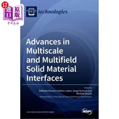 海外直订Advances in Multiscale and Multifield Solid Material Interfaces 多尺度多场固体材料界面研究进展