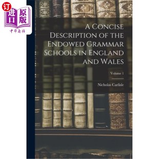 Schools Volum 英格兰和威尔士捐赠文法学校 Concise Description Endowed and the England Wales; Grammar 海外直订A