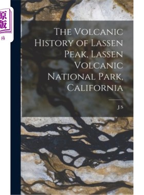 海外直订The Volcanic History of Lassen Peak, Lassen Volcanic National Park, California 拉森火山国家公园拉森峰的火山