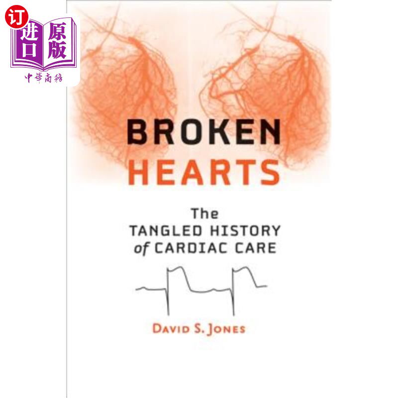 海外直订医药图书Broken Hearts: The Tangled History of Cardiac Care 破碎的心:心脏护理的纠结史