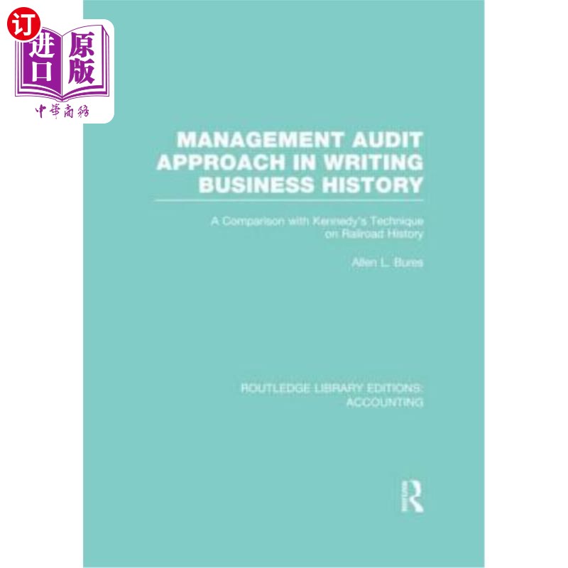 海外直订Management Audit Approach in Writing Business History(Rle Accounting): A Compar企业史写作中的管理审计方法