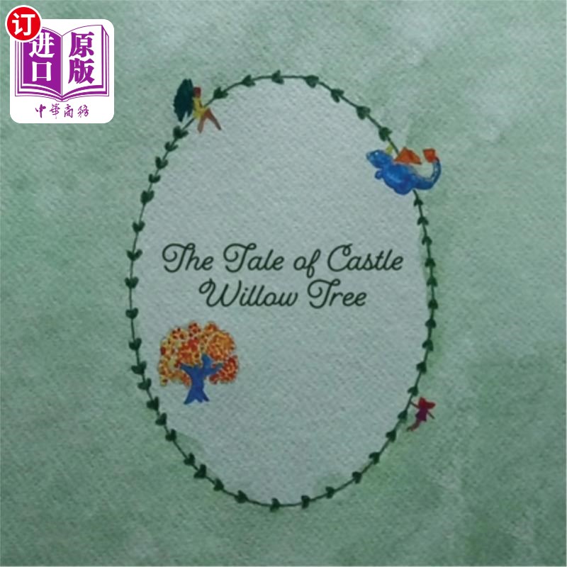 海外直订The Tale of Castle Willow Tree 《城堡柳树的故事