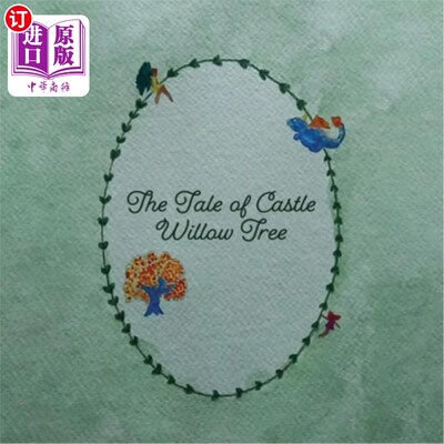 海外直订The Tale of Castle Willow Tree 《城堡柳树的故事