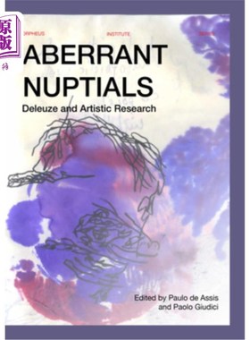 海外直订Aberrant Nuptials: Deleuze and Artistic Research 异常婚礼：德勒兹与艺术研究