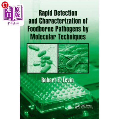 海外直订Rapid Detection and Characterization of Foodborne Pathogens by Molecular Techniq