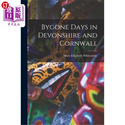 海外直订Bygone Days in Devonshire and Cornwall 过去的德文郡和康沃尔