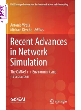 海外直订Recent Advances in Network Simulation: The Omnet++ Environment and Its Ecosystem 仿真的最新进展:
