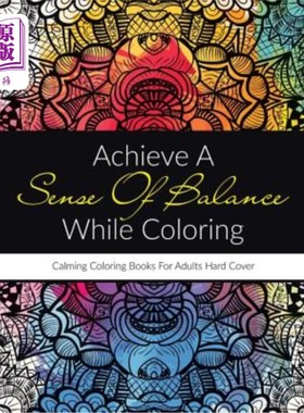 海外直订Achieve A Sense Of Balance While Coloring: Calming Coloring Books For Adults Har 在涂色时达到一种平衡感:成
