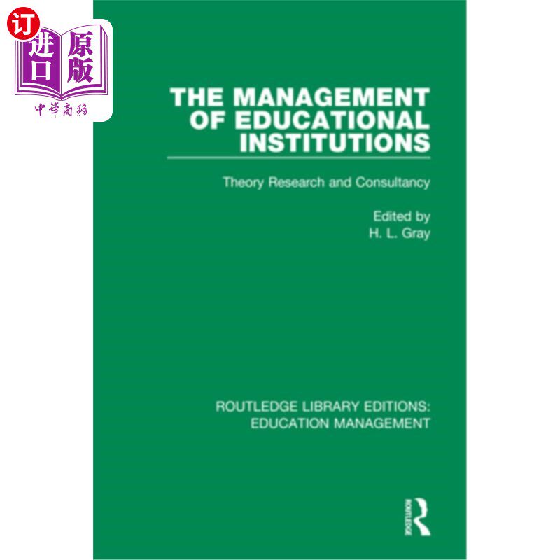 海外直订The Management of Educational Institutions: Theory, Research and Consultancy 教育机构管理:理论、研究与咨询