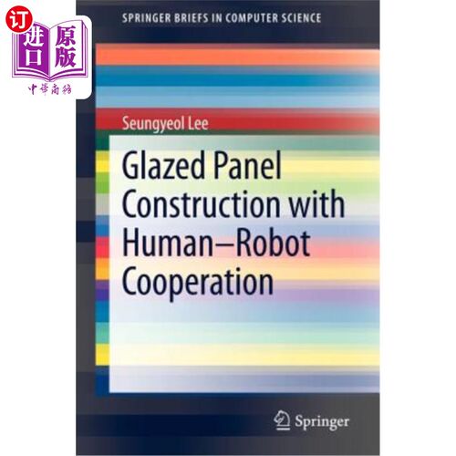 海外直订Glazed Panel Construction with Human-Robot Cooperation 人机协作的玻璃面板施工