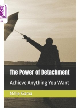 海外直订The Power of Detachment: Achieve Anything You Want 超然的力量：实现你想要的一切