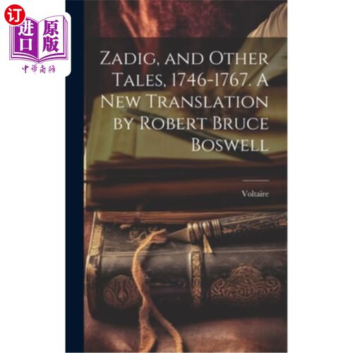 海外直订Zadig, and Other Tales, 1746-1767. A new Translation by Robert Bruce Boswell 扎迪格和其他故事（1746-1767）