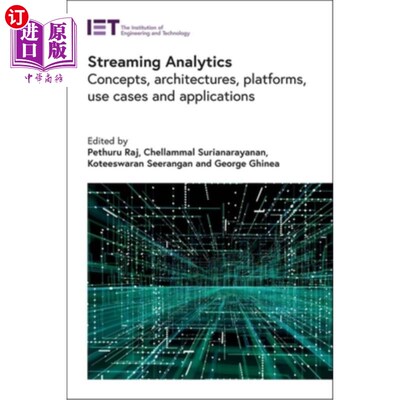 海外直订Streaming Analytics: Concepts, Architectures, Platforms, Use Cases and Applicati 流分析:概念、架构、平台、