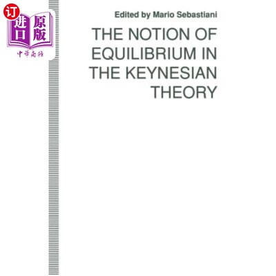 海外直订The Notion of Equilibrium in the Keynesian Theory 凯恩斯理论中的平衡概念
