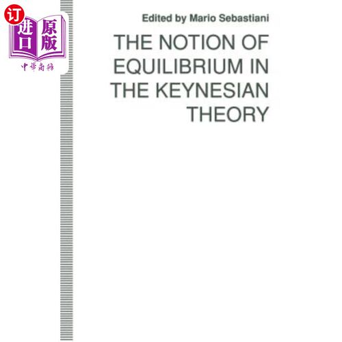 海外直订The Notion of Equilibrium in the Keynesian Theory 凯恩斯理论中的平衡概念
