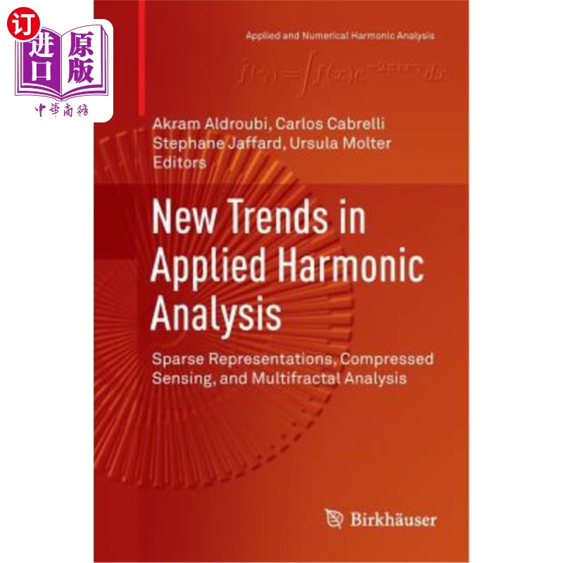 海外直订New Trends in Applied Harmonic Analysis: Sparse Representations, Compressed Sens 应用谐波分析的新趋势：稀疏