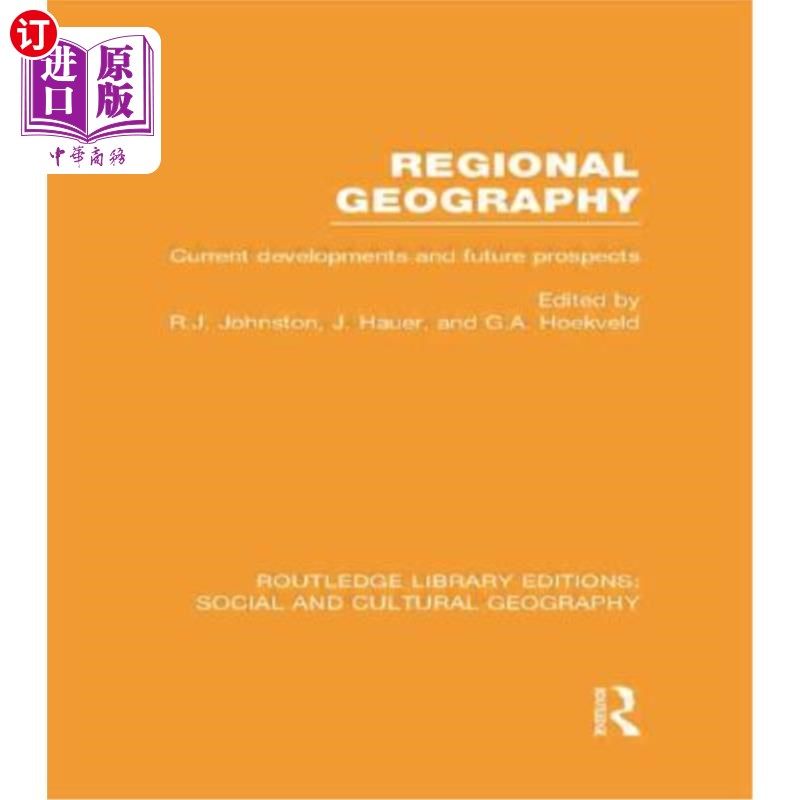 海外直订Regional Geography (Rle Social & Cultural Geography): Current Developments and F 区域地理学(社会与文化地理