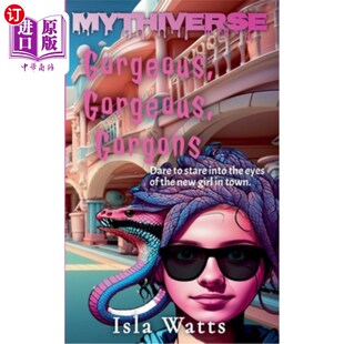 海外直订Gorgeous, Gorgeous, Gorgons: A Mythiverse Story 华丽，华丽，蛇发怪：一个神话故事