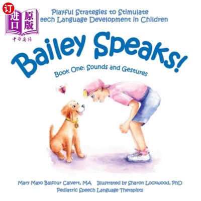 海外直订Bailey Speaks! Book One: Sounds and Gestures 贝利说!第一本书:声音和手势