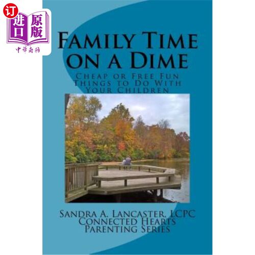 海外直订Family Time on a Dime: Cheap and Free Fun Things to Do 省钱的家庭时光:既便宜又免费的有趣的事情