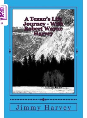 海外直订A Texan's Life Journey - With Robert Wayne Harvey 一个德州人的人生旅程-罗伯特韦恩哈维