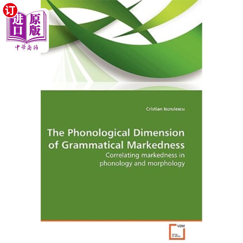 海外直订The Phonological Dimension of Grammatical Markedness 语法标记的音系维度