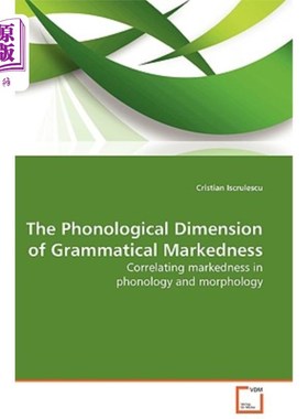 海外直订The Phonological Dimension of Grammatical Markedness 语法标记的音系维度