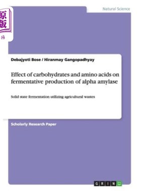 海外直订Effect of carbohydrates and amino acids on fermentative production of alpha amyl 碳水化合物和氨基酸对α -淀