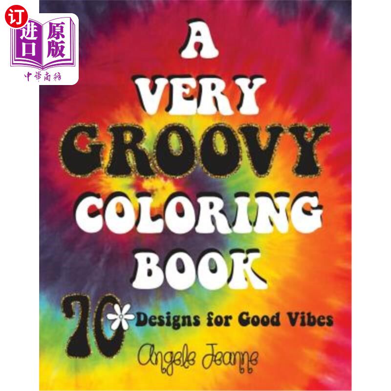 海外直订A Very Groovy Coloring Book: 70 Designs for Good Vibes 一本绝妙的涂色书:70种设计，营造良好的氛围