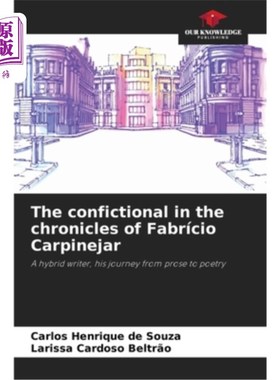 海外直订The confictional in the chronicles of Fabrício Carpinejar Fabrício Carpinejar编年史中的矛盾