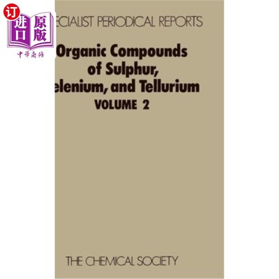 海外直订Organic Compounds of Sulphur, Selenium, and Tellurium: Volume 2 硫、硒和碲的有机化合物：第2卷