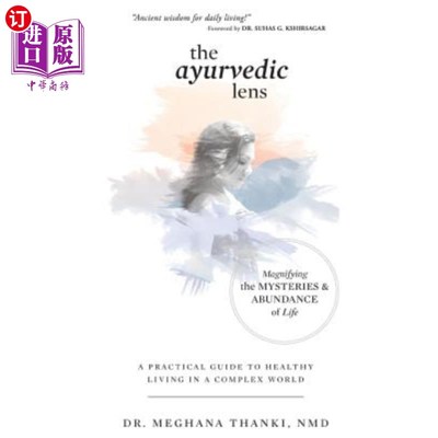 海外直订医药图书The Ayurvedic Lens: Magnifying the Mysteries & Abundance of Life 阿育吠陀的镜头:放大生命的神秘与丰