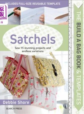 海外直订Build a Bag Book & Templates: Satchels: Sew 15 Stunning Projects and Endless Var 建立一个包，书和模板:背包: