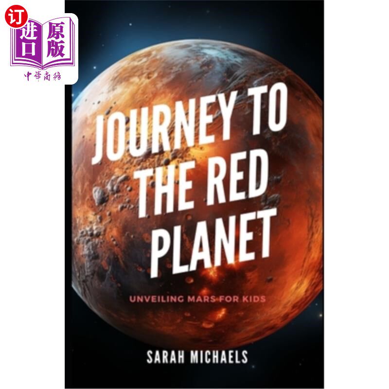 海外直订Journey to the Red Planet: Unveiling Mars for Kids 红色星球之旅：为孩子们揭开火星的面纱