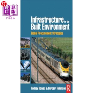 海外直订Infrastructure for the Built Environment: Global... 建筑环境的基础设施:全球采购战略