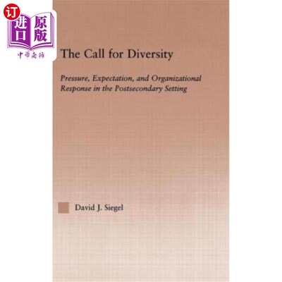 海外直订The Call for Diversity: Pressure, Expectation, and Organizational Response in th 对多样性的呼吁：压力、期望