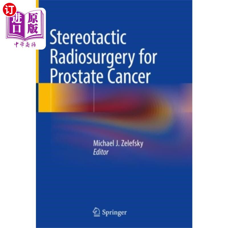 海外直订医药图书Stereotactic Radiosurgery for Prostate Cancer 立体定向放射外科治疗前列腺癌