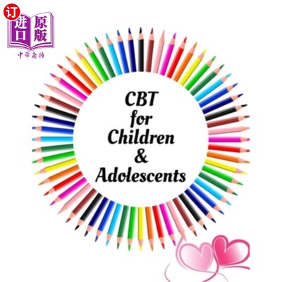 海外直订CBT for Children & Adolescents: Your Guide to Free From Frightening, Obsessive o 儿童和青少年的认知行为治疗