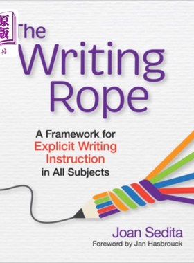 海外直订The Writing Rope: A Framework for Explicit Writing Instruction in All Subjects 写作绳索:所有科目明确写作指
