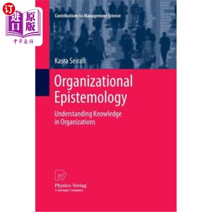 Knowledge Understanding Organizations 知识 海外直订Organizational 组织认识论：理解组织中 Epistemology
