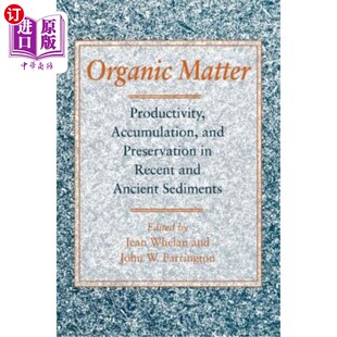 海外直订Organic Preservation Ancie 有机质:现代和古代沉积物中 and Recent Accumulation Productivity Matter