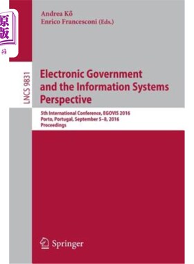 海外直订Electronic Government and the Information Systems Perspective: 5th International 电子政府与信息系统视角:201