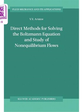 海外直订Direct Methods for Solving the Boltzmann Equation and Study of Nonequilibrium Fl Boltzmann方程的直接解