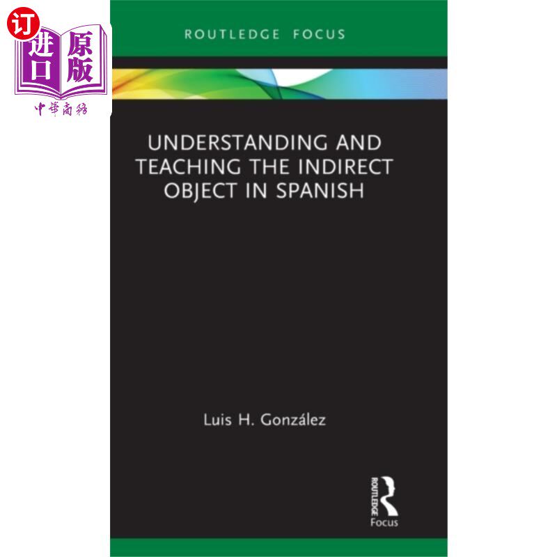 海外直订Understanding and Teaching the Indirect Object i... 西班牙语间接宾语的理解与教学