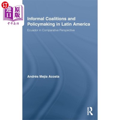 海外直订Informal Coalitions and Policymaking in Latin Am... 拉丁美洲的非正式联盟和政策制定