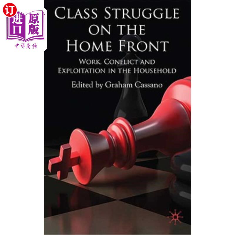海外直订Class Struggle on the Home Front: Work, Conflict, and Exploitation in the Househ 家庭战线上的阶级斗争:家庭