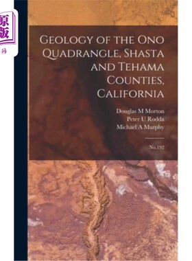 海外直订Geology of the Ono Quadrangle, Shasta and Tehama Counties, California: No.192 加州沙斯塔和特哈马县的Ono四边