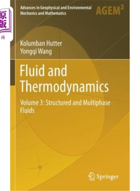 海外直订Fluid and Thermodynamics: Volume 3: Structured and Multiphase Fluids 流体与热力学：第3卷：结构流体和多相流体