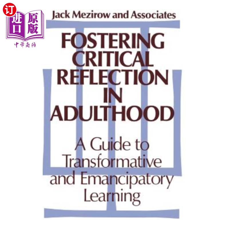 海外直订Fostering Critical Reflection in Adulthood: A Guide to Transformative and Emanci 在成人期培养批判性反思：变